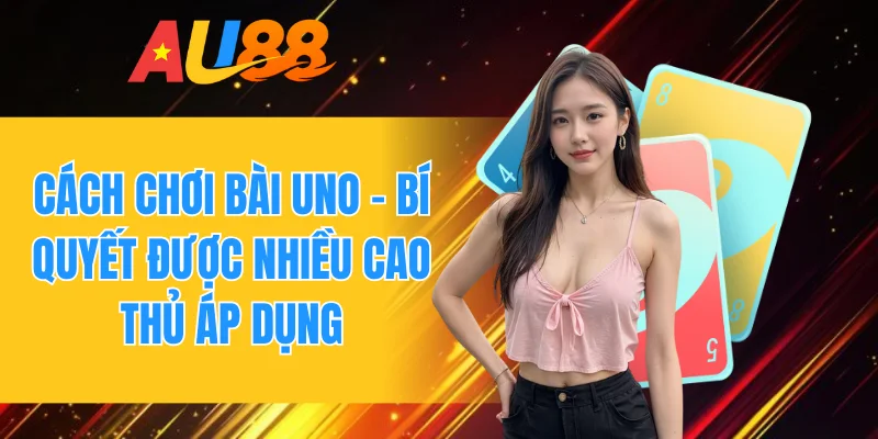 cách chơi bài Uno